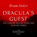 Dracula’s Guest, The Chain of Destiny, A Star Trap & Other Stories Audiobook