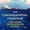 The Consequential Frontier: Challenging the Privatization of Space Audiobook