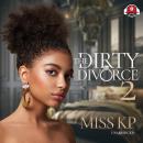 The Dirty Divorce 2: A Novel Audiobook
