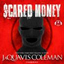 Scared Money, Part 1, JaQuavis Coleman