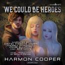 We Could Be Heroes, Harmon Cooper