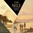 Nile: Traveling Downriver through Egypt’s Past and Present, Toby Wilkinson