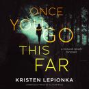 Once You Go This Far: A Roxane Weary Mystery