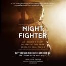 Night Fighter: An Insider’s Story of Special Ops from Korea to SEAL Team 6 Audiobook