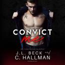 Convict Me, Cassandra Hallman, J. L. Beck