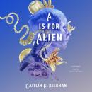 A Is for Alien Audiobook