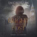 The Bright and the Lost Audiobook