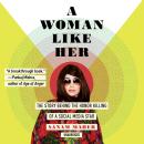 A Woman like Her: The Story behind the Honor Killing of a Social Media Star Audiobook