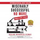 Miserably Successful No More: Power Over Stress Audiobook
