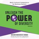 Unleash the Power of Diversity: Multi Cultural Competence for Business Results Audiobook