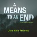 A Means to an End: A Cold Case Investigation Audiobook