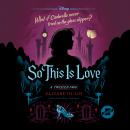 So This Is Love: A Twisted Tale Audiobook