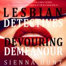 Lesbian Detectives Devouring Demeanor: Lesbian Strap on Sex Toys Older Woman Seduction Erotica Audiobook