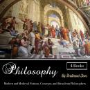 Philosophy: Modern and Medieval Notions, Concepts, and Ideas from Philosophers Audiobook