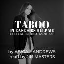 Taboo: Please Sirs, Help Me Pass.: College Erotic Adventure Audiobook