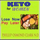 Keto for Women - Lose Now - Pay Later Audiobook