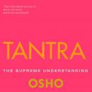 Tantra: The Supreme Understanding Audiobook