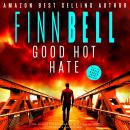 Good Hot Hate: A dark, suspense filled detective novel, an addictive psychological thriller with a s Audiobook