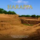 Harappa: The History of the Ancient Indus Valley Civilization’s Most Famous City Audiobook