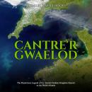 Cantre'r Gwaelod: The Mysterious Legend of the Ancient Sunken Kingdom Known as the Welsh Atlantis Audiobook