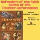 Defenders of the Faith: Saints of the Counter Reformation Audiobook