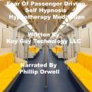 Fear Of Passenger Driving Self Hypnosis Hypnotherapy Meditation, Key Guy Technology Llc