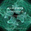 All in Whole Consciousness Audiobook