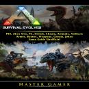 Ark Survival Evolved, PS4, Xbox One, PC, Switch, Cheats, Animals, Artifacts, Armor, Bosses, Weapons, Audiobook