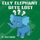 Elly Elephant: Gets Lost Audiobook