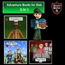 Adventure Books for Kids: The 3 in 1 Kids’ Adventures for Kids, Jeff Child