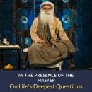 In The Presence Of The Master: On Life's Deepest Questions Audiobook
