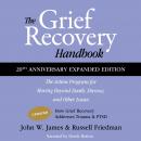 The Grief Recovery Handbook, 20th Anniversary Expanded Edition: The Action Program for Moving Beyond Death, Divorce, and Other Losses, Including Health, Career, and Faith