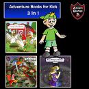 Adventure Books for Kids: 3 in 1 Bundle of Short Children’s Adventures Audiobook