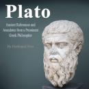 Plato: Ancient References and Anecdotes from a Prominent Greek Philosopher Audiobook