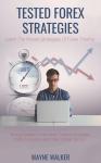 Tested Forex Strategies: Learn The Proven Strategies Of Forex Trading Audiobook