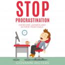 Stop Procrastination: Overcome Laziness and Achieve Your Goals Audiobook