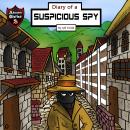 Diary of a Suspicious Spy: A Detective Story for Kids About Betrayal and Mystery Audiobook