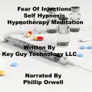 Fear Of Injections Self Hypnosis Hypnotherapy Meditation, Key Guy Technology Llc