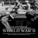 Internment of Japanese-Americans and German-Americans during World War II, The: The History and Lega Audiobook