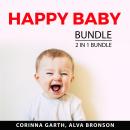 Happy Baby Bundle, 2 in 1 Bundle: Baby Sleep Solution and How to Deal with Crying and Colic Audiobook