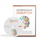 Entrepreneur Disruption - Launch Your Own Disruptive Business Idea: Become a Visionary Entrepreneur and Change the World