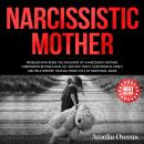 NARCISSISTIC MOTHER: Problem with being the daughter of a narcissistic mother, comparison between he Audiobook