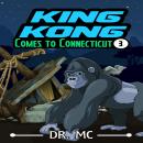 King Kong Comes to Connecticut: Bedtime Stories For Children Audiobook
