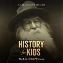 History for Kids: The Life of Walt Whitman Audiobook