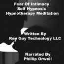 Fear Of Intimacy Self Hypnosis Hypnotherapy Meditation, Key Guy Technology Llc