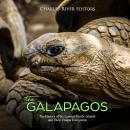 Cover of The Galápagos: The History of the Famous Pacific Islands and Their Unique Ecosystem