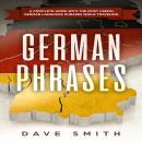 German Phrases: A Complete Guide With The Most Useful German Language Phrases While Traveling Audiobook