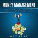Money Management: The Ultimate Guide to Budgeting, Frugal Living, Getting out of Debt, Credit Repair Audiobook