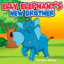 Elly Elephant's: New Brother Audiobook