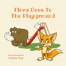 Flora Goes To The Playground Audiobook
